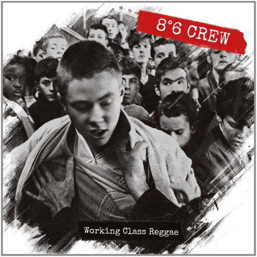 8°6 Crew - Working Class Reggae (LP) Black Vinyl + CD
