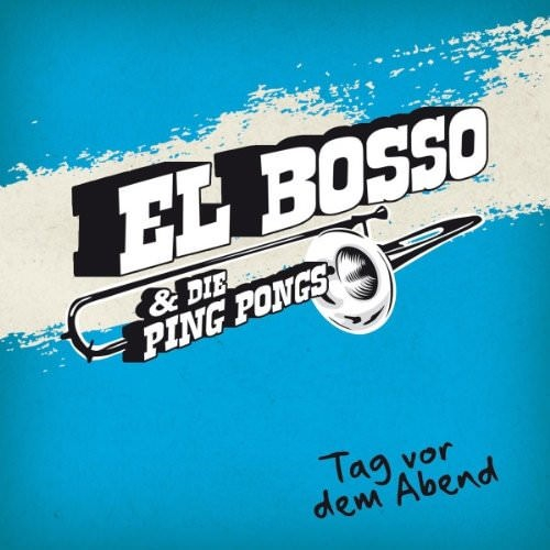 El Bosso & the Ping Pongs - Tag vor dem Abend (CD) Digipak