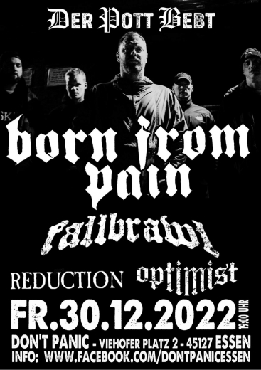 Born from Pain, Fallbrawl… (Ticket) 30.12.22 Dont Panic Essen
