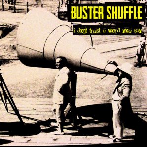 Buster Shuffle I Dont Trust A Word You Say (EP) 7inch Einzelstück
