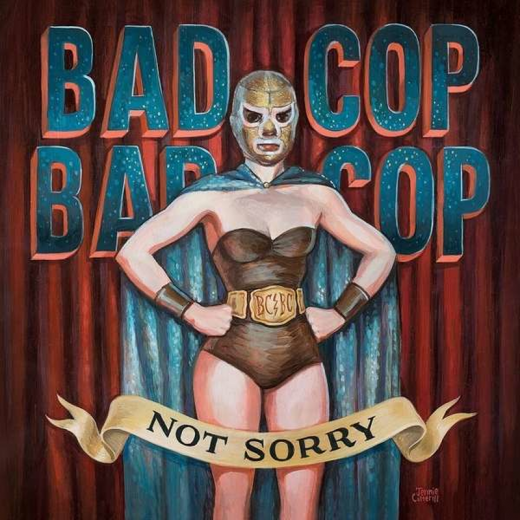 Bad Cop Bad Cop - Not sorry (LP) +MP3
