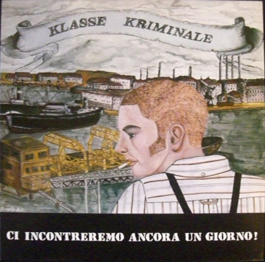 Klasse Kriminale – Ci Incontreremo Ancora Un Giorno! (LP) Radiation Records