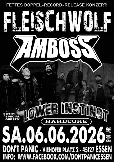 Fleischwolf / Amboss / Lower Instinct (Ticket) 06.06.26 Dont Panic Essen