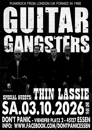 Guitar Gangsters / Thin Lassie (Ticket) 03.10. Dont Panic Essen