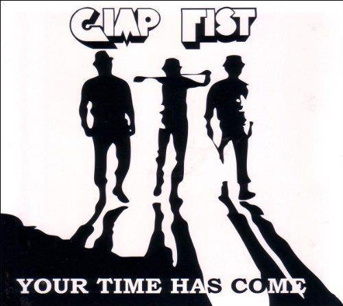 Gimp Fist - Your time has come (CD)