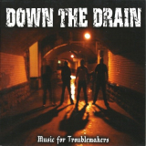 Down the Drain - Music for Troublemaker (CD)