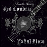 Red London / Fatal Blow  Accoustic Sessions (LP + CD)