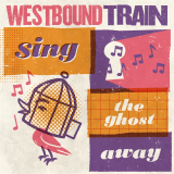 Westbound Train - Sing the Ghosts away (LP) orange Vinyl