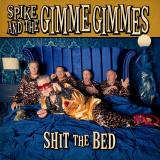 Spike and the Gimme Gimmes - Shit The Bed (CD)