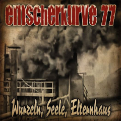 Emscherkurve 77 - Wurzeln, Seele, Elternhaus (EP) 7inch 200 copies black Vinyl
