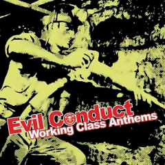 Evil Conduct - Working Class Anthems (LP)