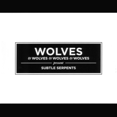 Wolves & the Wolves & the... - Subtle Serpents (LP) + Download