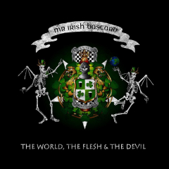 Mr. Irish Bastard - The World,the Flesh & the Devil (CD)