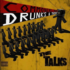Talks, the - Commoners,Peers,Drunks & Thieves (CD)