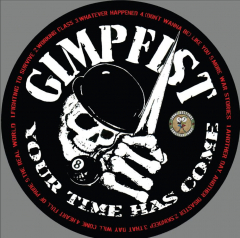 Gimp Fist - Your time has come (Pic-LP) limited 25 copies