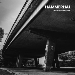 Hammerhai - Unterm Schnellweg (LP) black Vinyl + CD