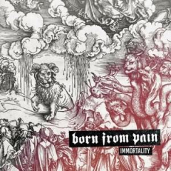 Born from Pain - IMMORTALITY (LP) Etching Vinyl, 500 copies + MP3