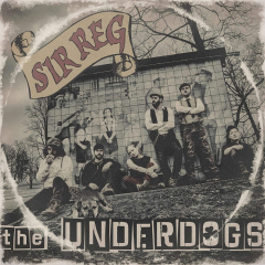 Sir Reg - The Underdogs (LP)