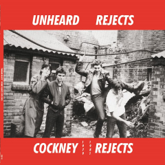 Cockney Rejects - Unheard Rejects 1979-1981 (LP)