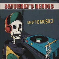Saturdays Heroes - Turn Up the Music (LP) 300 copies