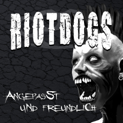 Riot Dogs - Angepasst und Freundlich (LP) +MP3 recycling Vinyl 300 copies