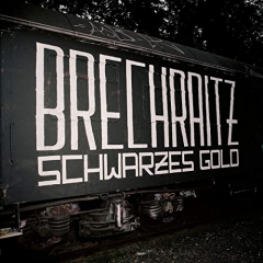 Brechraitz - Schwarzes Gold (CD) Digipac