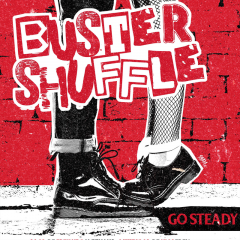 Buster Shuffle - Go Steady (LP) lmt black Vinyl