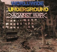 Worldwide Underground against War (3CD) Charity Sampler 56 bands!