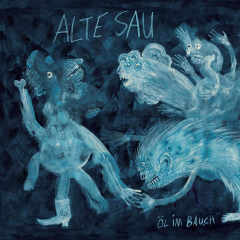 Alte Sau - Öl Im Bauch (LP)