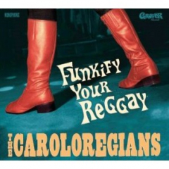 Caroloregians - Funkify Your Reggay (CD) Digipac