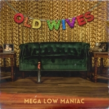 Old Wives - Mega Low Maniacs (LP) feat Teenage Bottlerocket