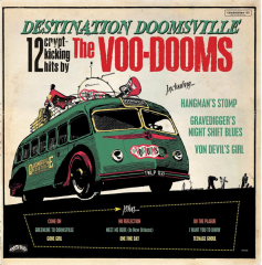 The Voo-Dooms – Destination Doomsville (LP) 12 crypt-kicking Hits