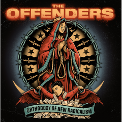 Offenders, The - Orthodoxy Of New Radicalism (CD)