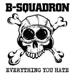 B Squadron - Everything You Hate (LP) Splatter Vinyl