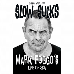 Mark Foggos Life Of Ska - Slow Sucks The Biography (Buch) signierte dt Ausgabe