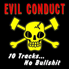 Evil Conduct - 10 Tracks.... no Bullshit (CD)
