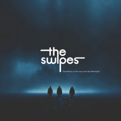 Swipes, the – Something In The Way Must Be Destroyed (LP) seablue Vinyl 300 copies