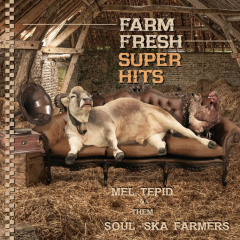 Mel Tepid & them Soul & Ska Farmers - Fresh Super Hits (LP) 250 copies
