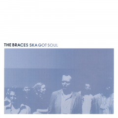 The Braces - Ska Got Soul (LP) black Vinyl 250 copies