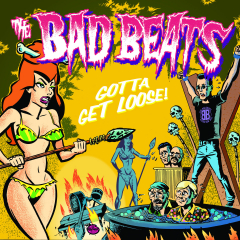 Bad Beats, the - Gotta Get Loose (LP)