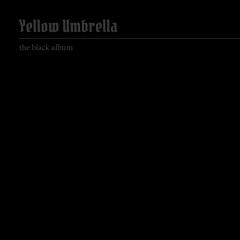 Yellow Umbrella - The black Album (LP) black Vinyl