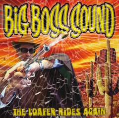 Big Boss Sound - the loafer rides again (LP) black Vinyl + MP3