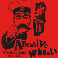 Abrasive Wheels - The Riot City Years 1981-1982 (LP) black Vinyl