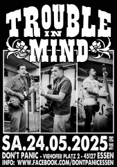 Trouble in Mind (Ticket) 25.04.25 Dont Panic Essen