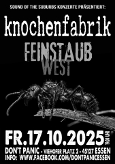 Knochenfabrik / Feinstaub West (Ticket) 17.10.25 Dont Panic Essen