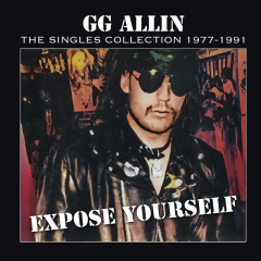 GG Allin - Expose Yourself: Singles Collection 1977-1991 (LP) colored Vinyl