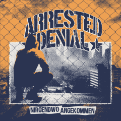 Arrested Denial - Nirgendwo Angekommen (LP)
