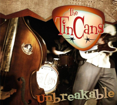 Tin Cans - Unbreakable (CD) Digipac