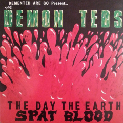 Demented Are Go - The Day The Earth Spat Blood (LP) Splatter Vinyl